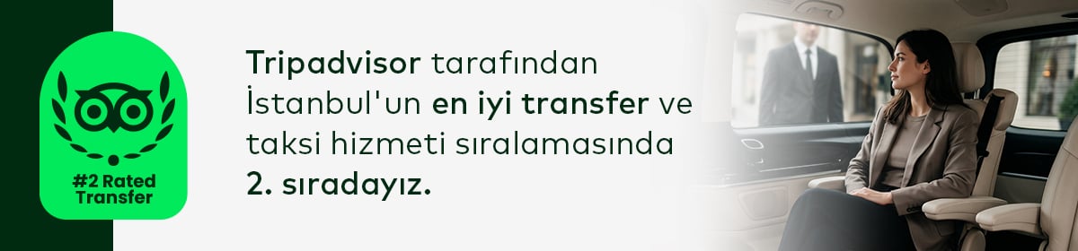 Tripadvisor'da İstanbul'un en iyi transfer ve taksi hizmetleri sıralamasında 2. sıradayız